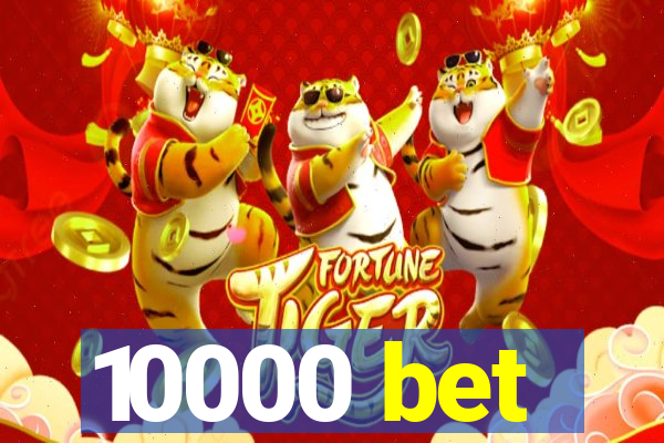 10000 bet